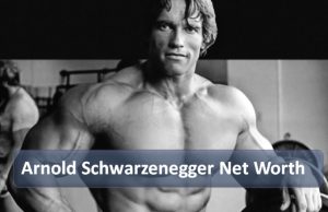 Arnold Schwarzenegger Net Worth