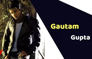 Gautam Gupta Net Worth