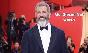 Mel Gibson Net Worth Relationship, Bio, Cars, House, Awards