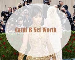 Cardi B Net Worth 2021 Relationship, Bio, Cars, House, Awards