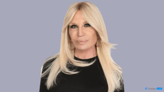 Donatella Versace Net Worth Relationship, Bio, Cars, House, Awards